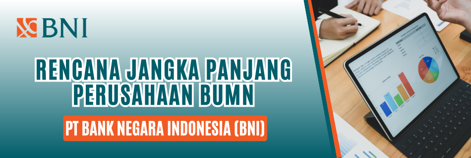 Konsultan Penyusunan Rencana Jangka Panjang BNI Terbaik