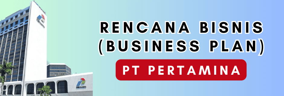 rencana bisnis pt pertamina