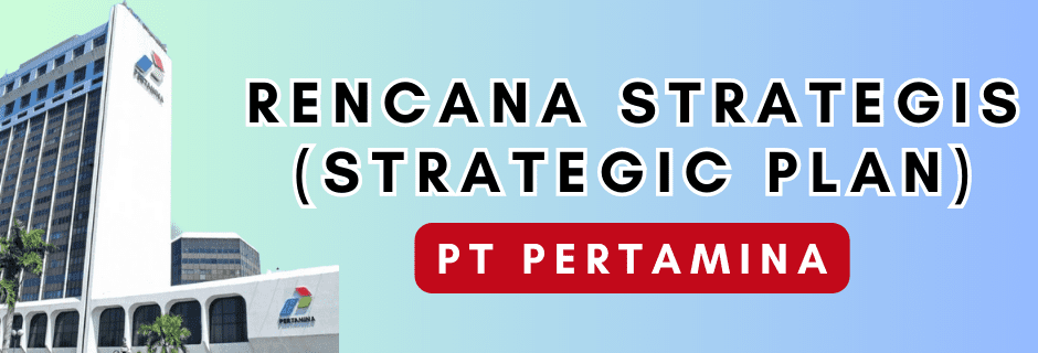 rencana strategis pt pertamina